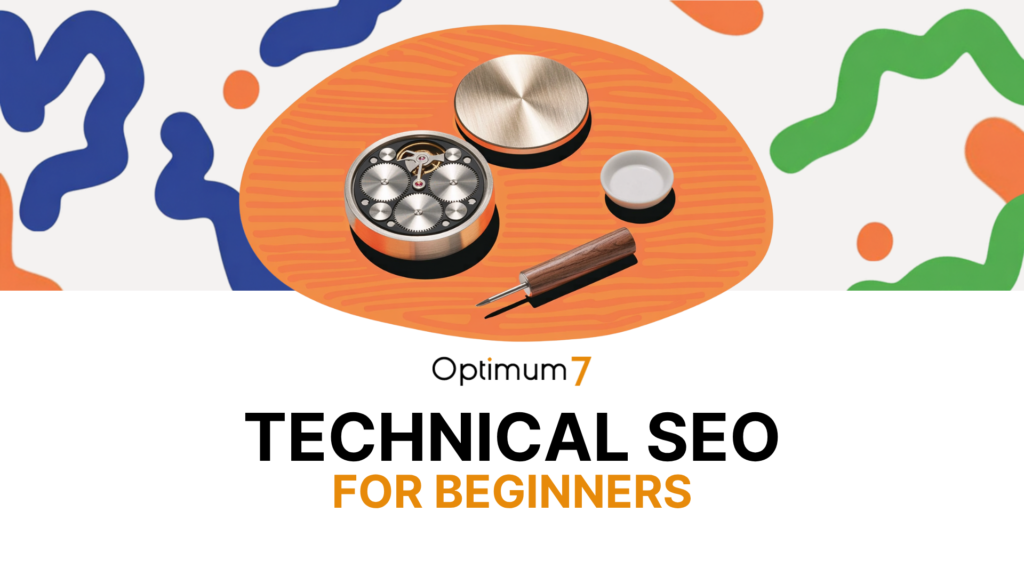 tech-seo | Digital Marketing and eCommerce Development Company Orange oval with exposed watch gears and a small screwdriver, overlaid by the Optimum7 logo and a 'Technical SEO for Beginners' heading, illustrating time/precision in SEO.