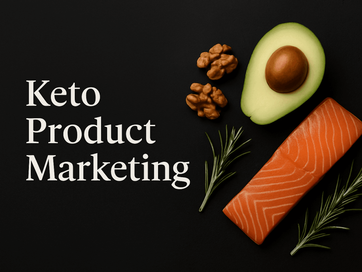 Keto Product Marketing in 2025: How to Stand Out, Build Trust, and