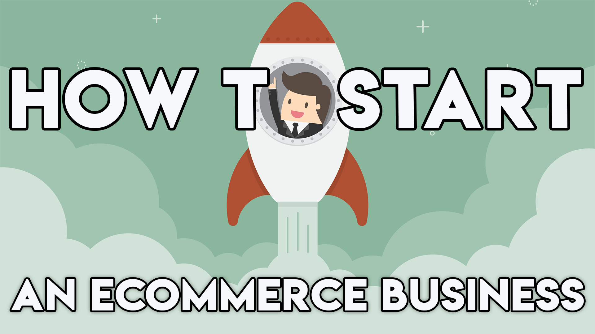 How To Start An eCommerce Business