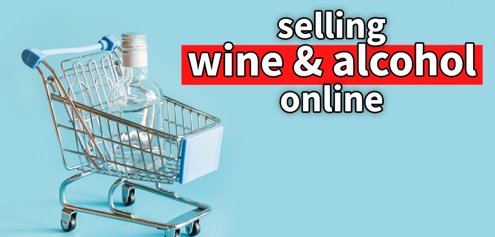 How to Sell Wine and Alcohol Online; Ecommerce Local Delivery Software