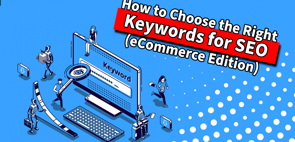How to Choose the Right Keywords for SEO