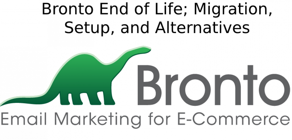 Bronto End of Life; Migration, Setup, and Alternatives