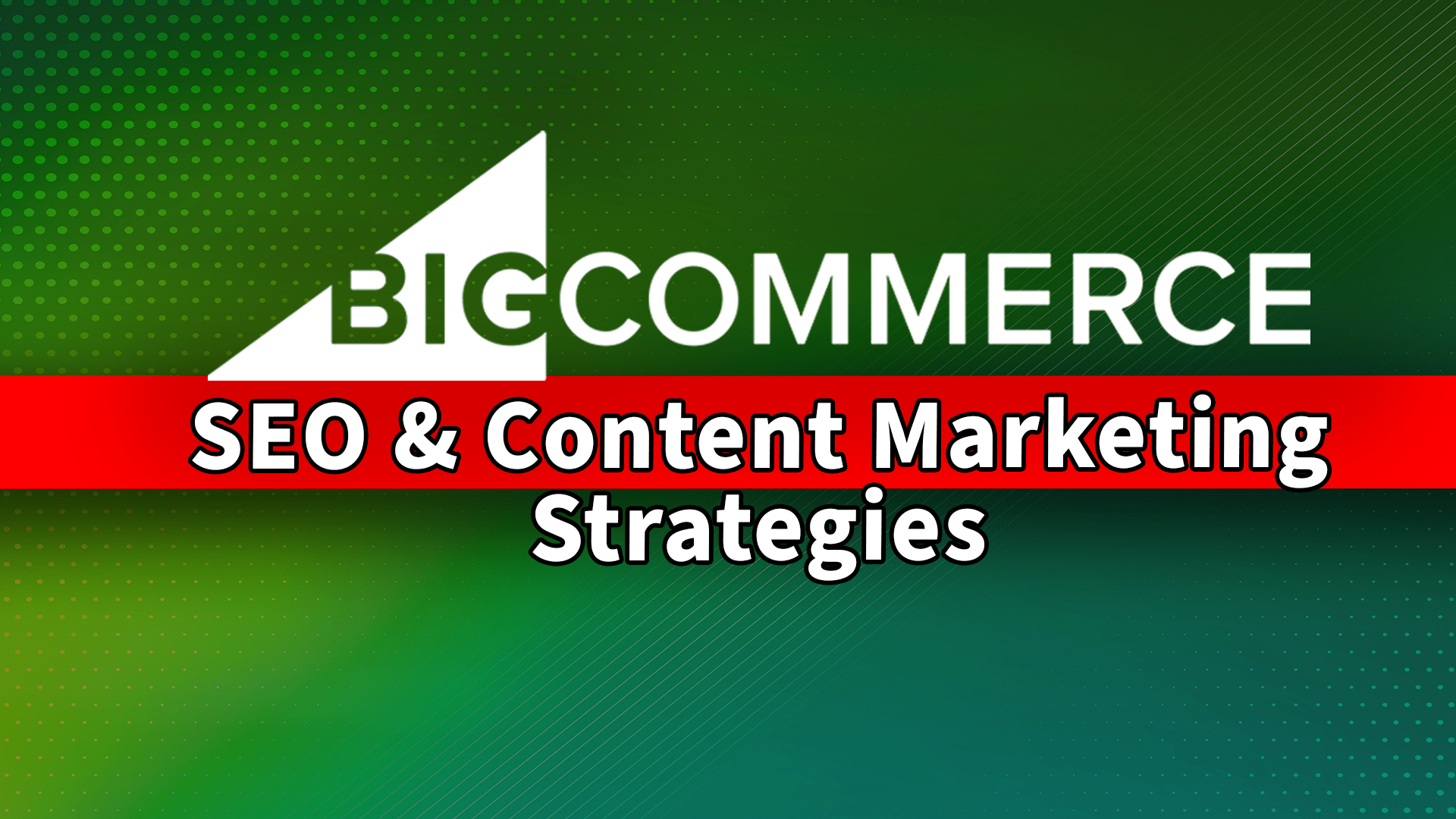 Bigcommerce SEO Guide – Top Rated SEO Agency