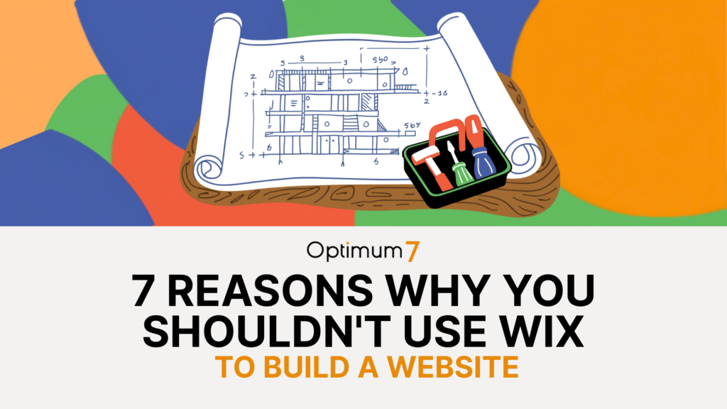 7-reasons-wix | Digital Marketing and eCommerce Development Company Colorful illustration of a rolled blueprint and tool kit on a wooden desk, with the article title about seven reasons not to use Wix to build a website.