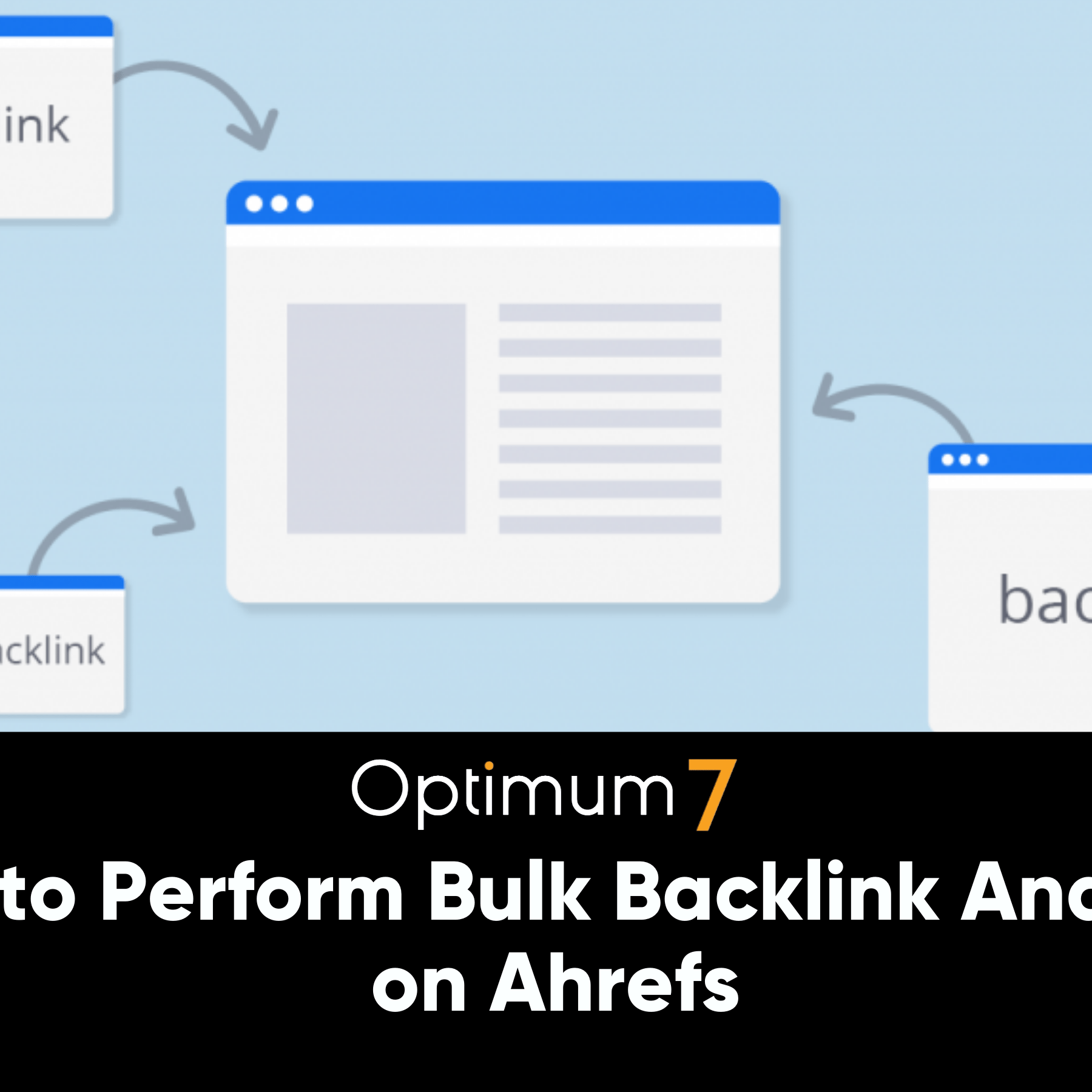 How to Perform Bulk Backlink Analysis on Ahrefs Optimum7