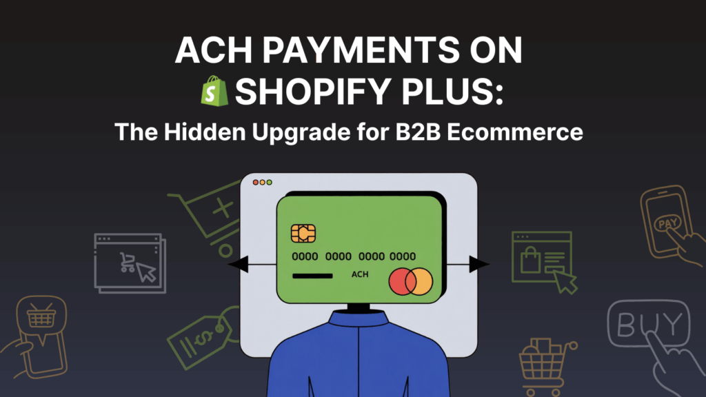 Illustration of a person in front of a screen displaying a bank card labeled ACH, representing Shopify Plus ACH payments for B2B ecommerce.