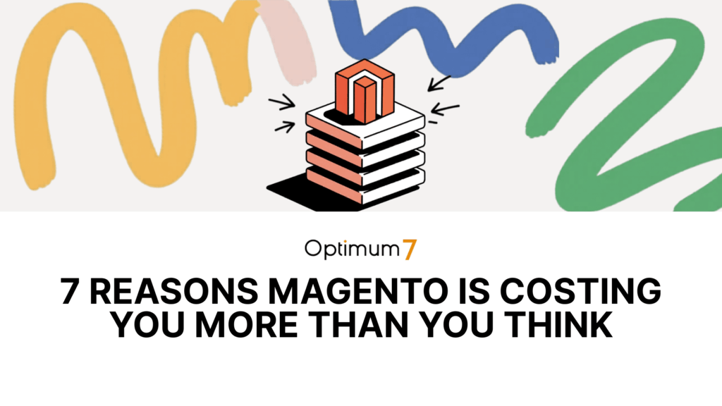 7-reasons-magento | Digital Marketing and eCommerce Development Company