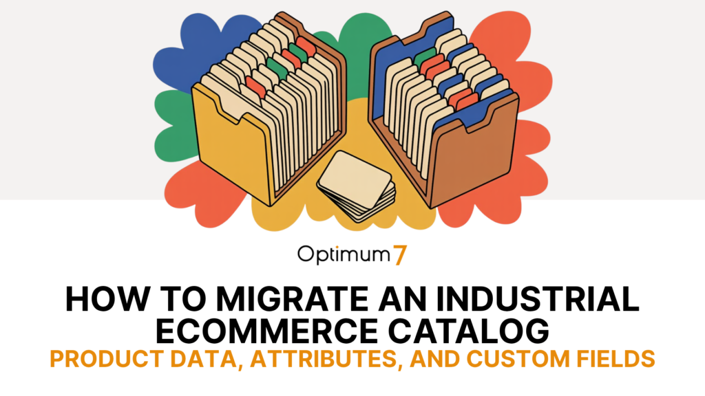how-to-migrate-industrial-ecommerce-catalog | Digital Marketing and eCommerce Development Company Optimum7 logo above two filing organizers with tabbed dividers on a yellow surface against a colorful abstract background.